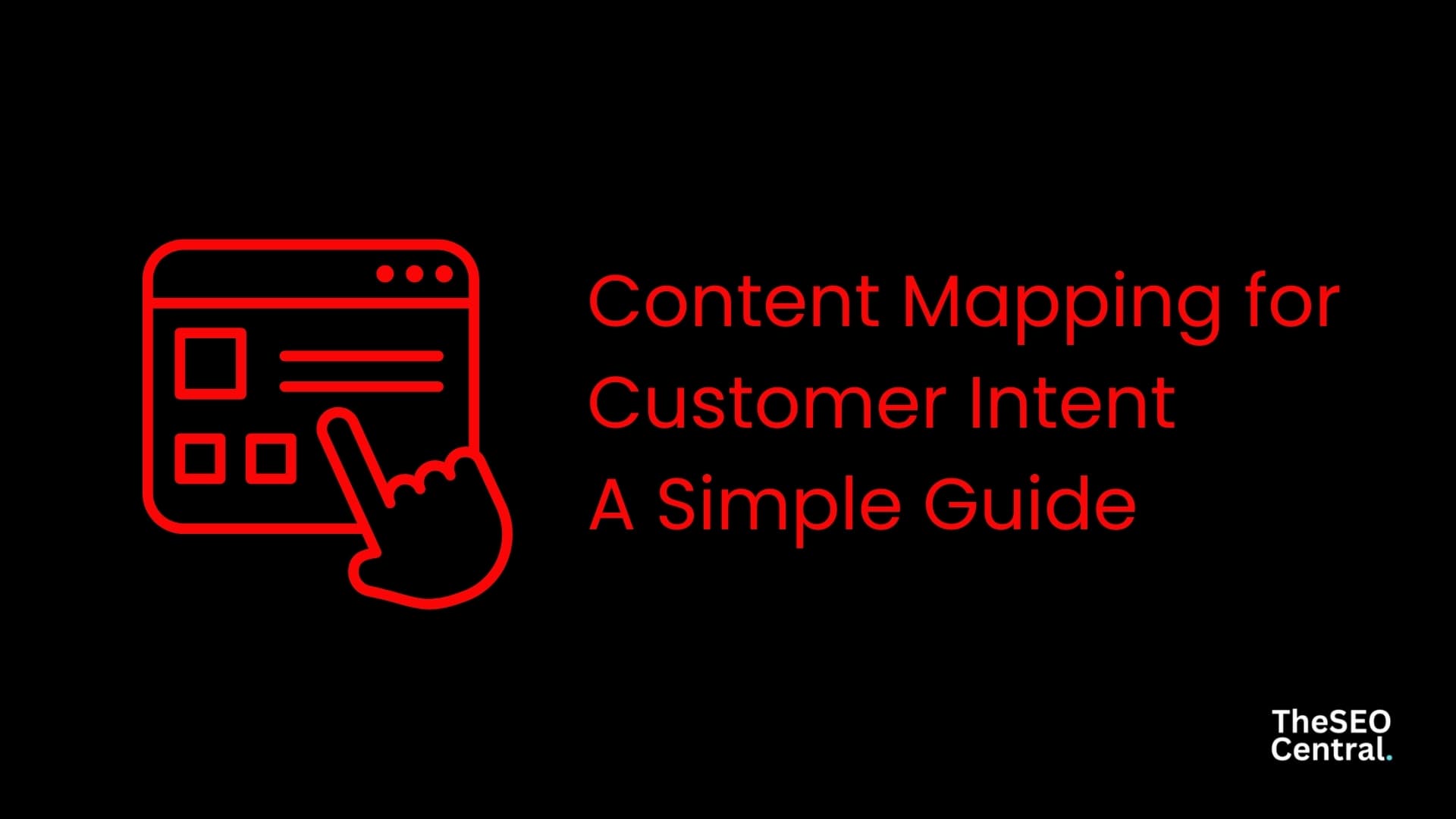 Content Mapping for Customer Intent: A Complete Guide