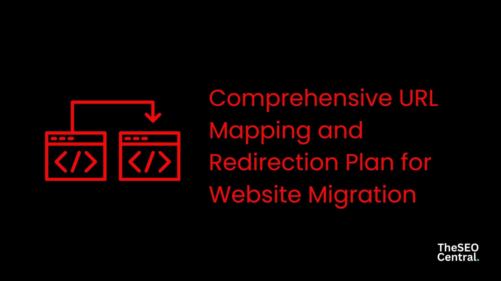 Comprehensive URL Mapping and Redirection Plan for Website Migration